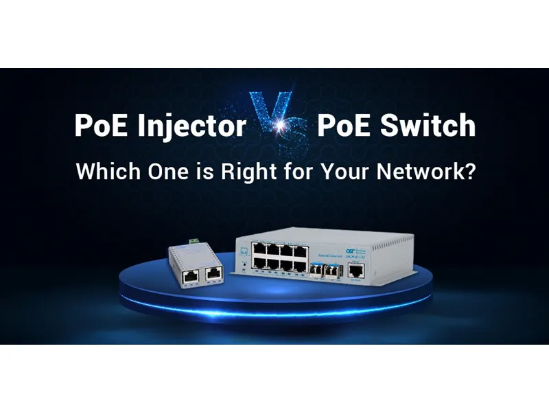Poe Injector vs. Poe Switch: Cén ceann atá ceart do do líonra?
